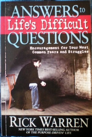 Book cover of Answers To Life's Difficult Questions: Encouragement For Your Most Common Fears And Struggles by Rick Warren