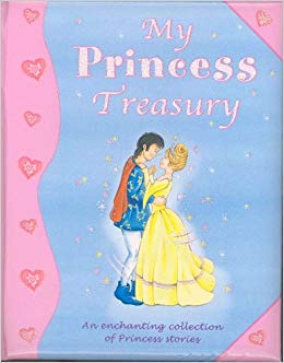 Book cover of My Princess Treasury by Parragon Books, Staff of Chameleon Designs, Staff of Aztec Design