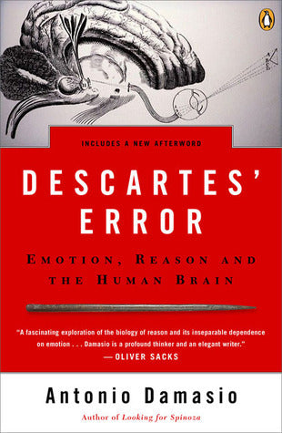 Book cover of Descartes' Error: Emotion, Reason and the Human Brain by António Damásio