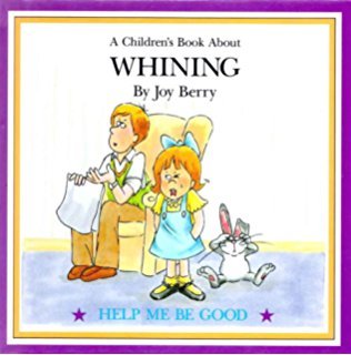 Book cover of Whining by Joy Berry