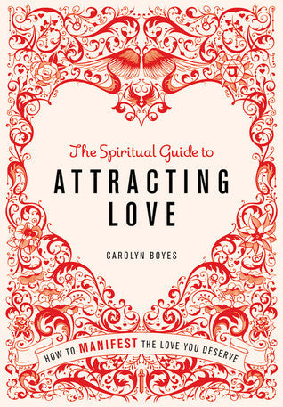 Book cover of Spiritual Guide to Attracting Love by Carolyn Boyes