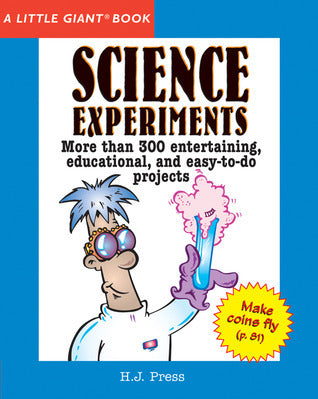 Book cover of A Little Giant® Book: Science Experiments by H.J. Press