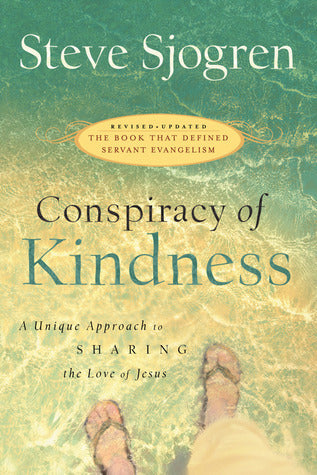 Book cover of Conspiracy of Kindness: Revised And Updated A Unique Approach To Sharing The Love Of Jesus by Steve Sjogren