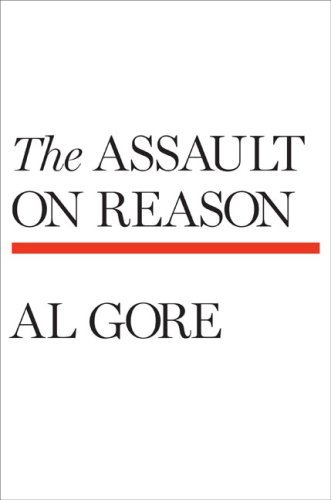 Book cover of The Assault on Reason by Al Gore, Will Patton