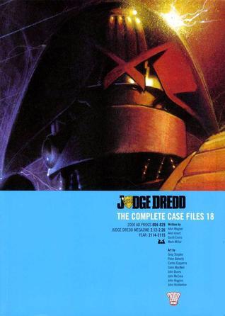 Book cover of Judge Dredd: The Complete Case Files 18 by Garth Ennis, John Wagner, Alan Grant, Greg Staples (Illus.), Anthony     Williams (Illus.), John Burns (Illus.), Carlos Ezquerra (Illus.), John McCrea (Illus.), John Higgins (Illus.), Colin MacNeil (Illus.), Brett Ewins (Illus.), Ron   Smith (Illus.), Jeff      Anderson (Illus.), Jon Haward (Illus.), Barry Kitson (Illus.), Xuasus (Illus.), John Hicklenton (Illus.), Peter Doherty (Illus.)