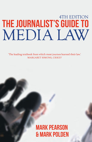 Book cover of The Journalist's Guide to Media Law by Mark Pearson, Mark Polden