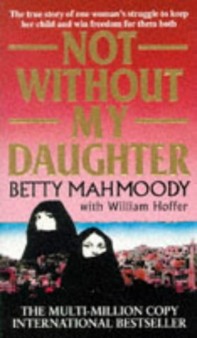 Book cover of Not Without My Daughter by Betty Mahmoody and William Hoffer, William Hoffer