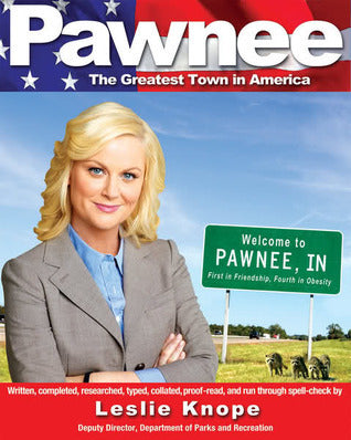 Book cover of Pawnee: The Greatest Town in America by Leslie Knope