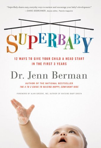 Book cover of SuperBaby: 12 Ways to Give Your Child a Head Start in the First 3 Years by Jenn Mann