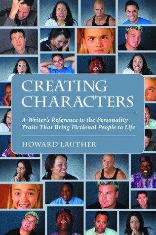 Book cover of Creating Characters: A Writer's Reference to the Personality Traits That Bring Fictional People to Life by Howard Lauther