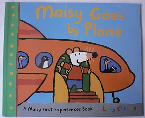 Book cover of Maisy Goes By Plane [Board Book] by Lucy Cousins