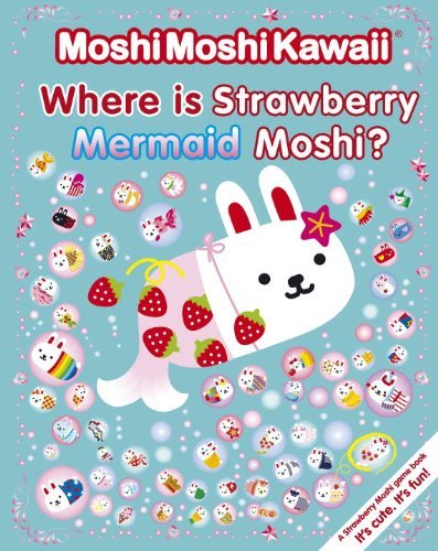 Book cover of MoshimoshiKawaii: Where Is Strawberry Mermaid Moshi? by Mind Wave Inc.