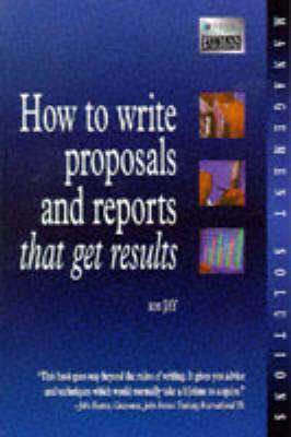 Book cover of How To Write Reports And Proposals That Get Results: Management Solutions by Ros Jay