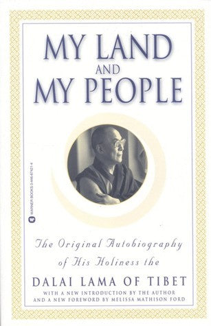 Book cover of My Land and My People: The Original Autobiography of His Holiness the Dalai Lama of Tibet by Dalai Lama XIV, Melissa Mathison Ford (Foreword by)