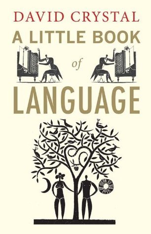 Book cover of A Little Book of Language by David Crystal