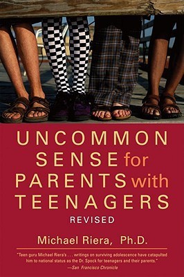 Book cover of Uncommon Sense For Parents With Teenagers by Michael Riera
