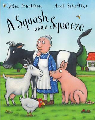 Book cover of A Squash And A Squeeze by Julia Donaldson, Axel Scheffler (Illus.)