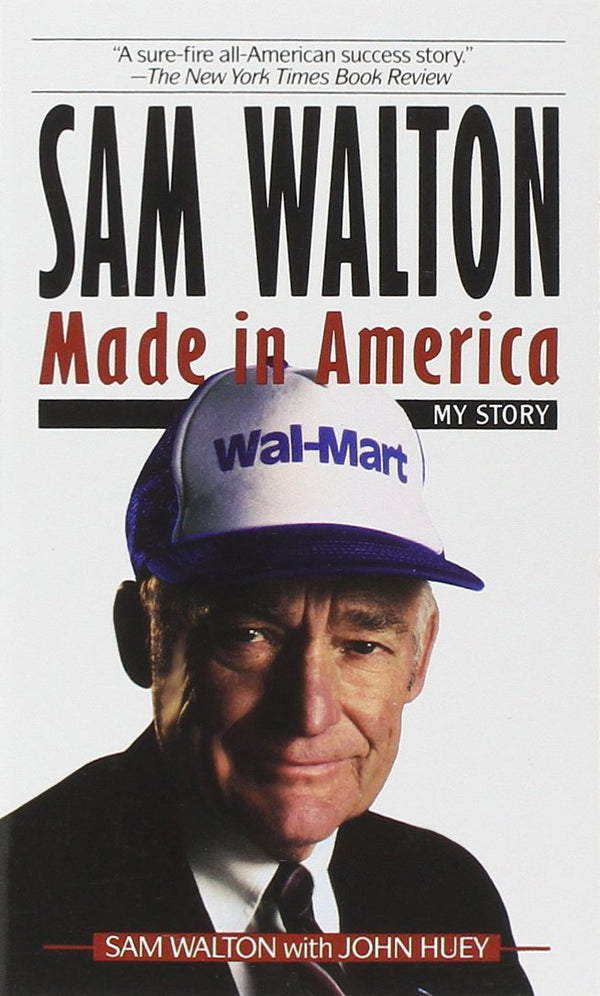 Book cover of Sam Walton: Made In America by Sam Walton, John Huey