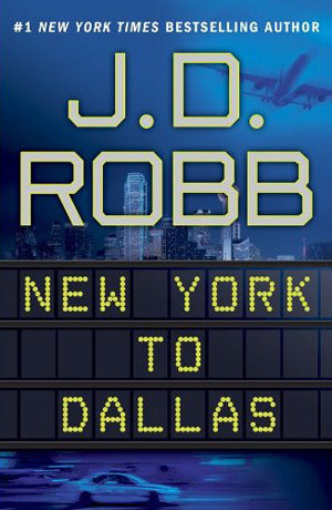 Book cover of New York To Dallas by J.D. Robb