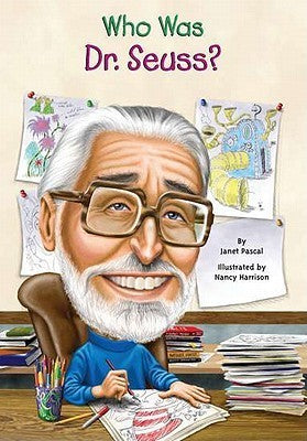 Book cover of Who Was Dr. Seuss? by Janet B. Pascal, Nancy Harrison (Illus.)