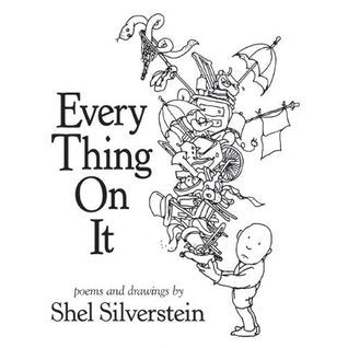 Book cover of Every Thing on It by Shel Silverstein