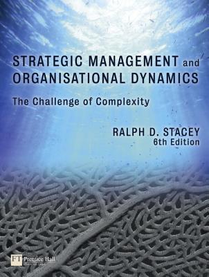 Book cover of Strategic Management And Organisational Dynamics: The Challenge Of Complexity To Ways Of Thinking About Organisations by Ralph D. Stacey