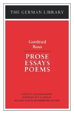 Book cover of Prose, Essays, Poems: Gottfried Benn by Gottfried Benn, Volkmar Sander (Ed.)