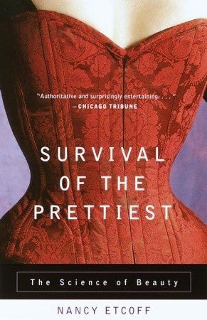 Book cover of Survival Of The Prettiest: The Science Of Beauty by Nancy L. Etcoff