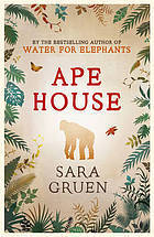 Book cover of Ape House by Sara Gruen