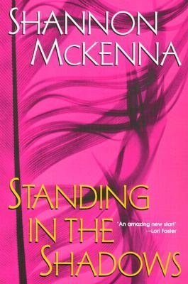 Book cover of Standing In The Shadows by Shannon McKenna
