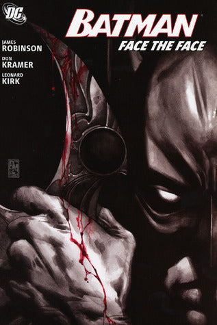 Book cover of Batman: Face The Face by James  Robinson, Don Kramer (Illus.), Leonard Kirk (Illus.)