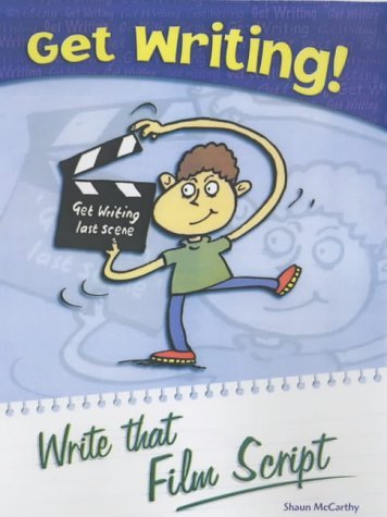 Book cover of Write That Film Script by Shaun McCarthy
