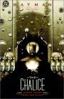 Book cover of Batman: The Chalice by Chuck Dixon, John Van Fleet (Illus.)