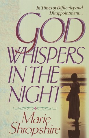 Book cover of God Whispers in the Night: Encouragement for Life's Difficulties and Disappointments by Marie Shropshire