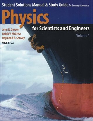 Book cover of Student Solutions Manual & Study Guide To Accompany Physics For Scientists And Engineers by John R. Gordon, Raymond A. Serway