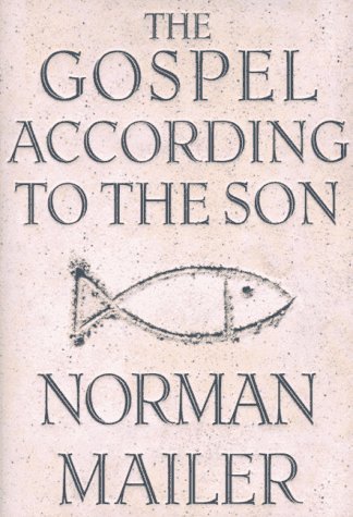 Book cover of The Gospel According To The Son by Norman Mailer