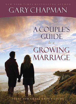 Book cover of A Couple's Guide To A Growing Marriage by Gary Chapman