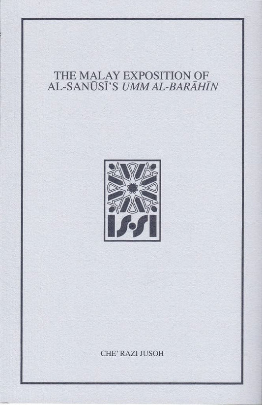 Book cover of The Malay Exposition Of Al-Sanusi's Umm Al-Barahin by Che' Razi Jusoh
