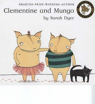 Book cover of Clementine And Mungo by Sarah  Dyer