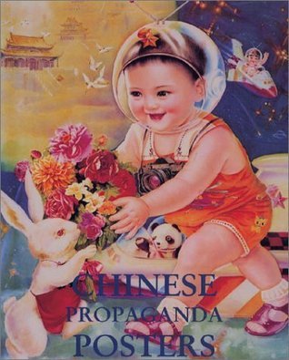 Book cover of Chinese Propaganda Posters : From Revolution To Modernization by Michael Wolf, Stefan Landsberger