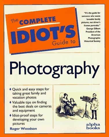 Book cover of Complete Idiot's Guide To Photography by Woodson