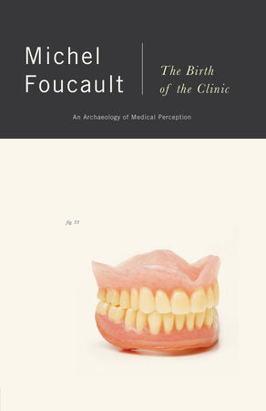 Book cover of The Birth Of The Clinic: An Archaeology Of Medical Perception by Michel Foucault