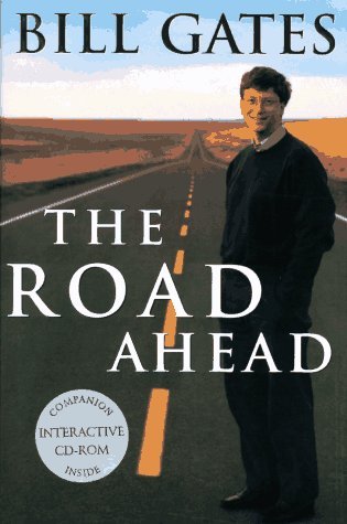 Book cover of The Road Ahead by Bill  Gates, Nathan Myhrvold, Peter Rinearson