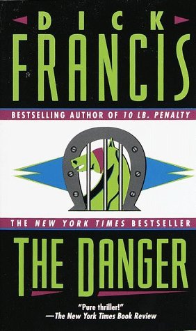 Book cover of The Danger by Dick Francis