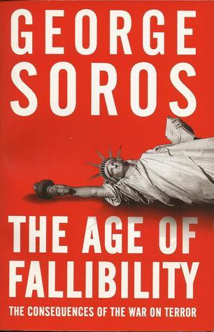 Book cover of The Age Of Fallibility: The Consequences Of The War On Terror by George Soros