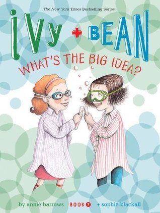 Book cover of Ivy And Bean: What's The Big Idea? by Annie Barrows, Sophie  Blackall (Illus.)