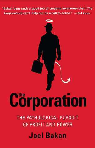 Book cover of The Corporation: The Pathological Pursuit of Profit and Power by Joel Bakan