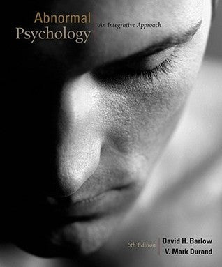 Book cover of Abnormal Psychology: An Integrative Approach by David H. Barlow, V. Mark Durand