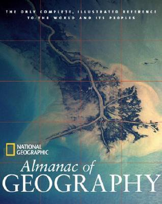 Book cover of National Geographic Almanac Of Geography by Roger M. Downs (Contrib.)
