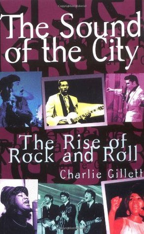 Book cover of The Sound of the City: The Rise of Rock and Roll by Charlie Gillett
